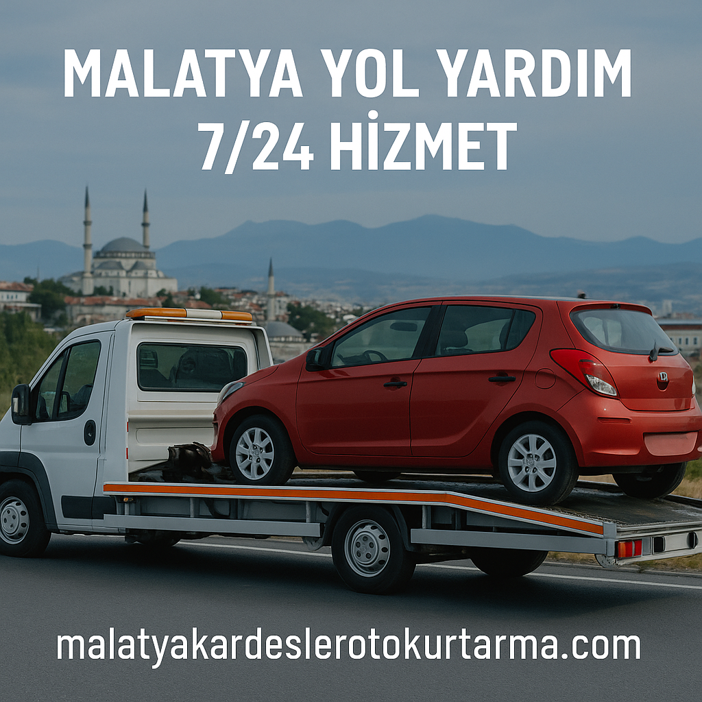 Malatya Yol Yardım Hizmeti: Yolda Kaldığınız Her An Yanınızdayız